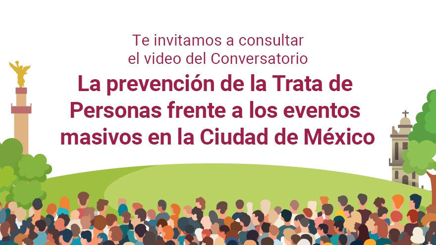 Conversatorio “La prevención de la Trata de Personas frente a los eventos masivos en la CDMX”